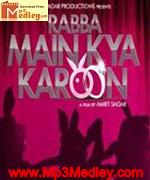 Rabba Main Kya Karoon 2013